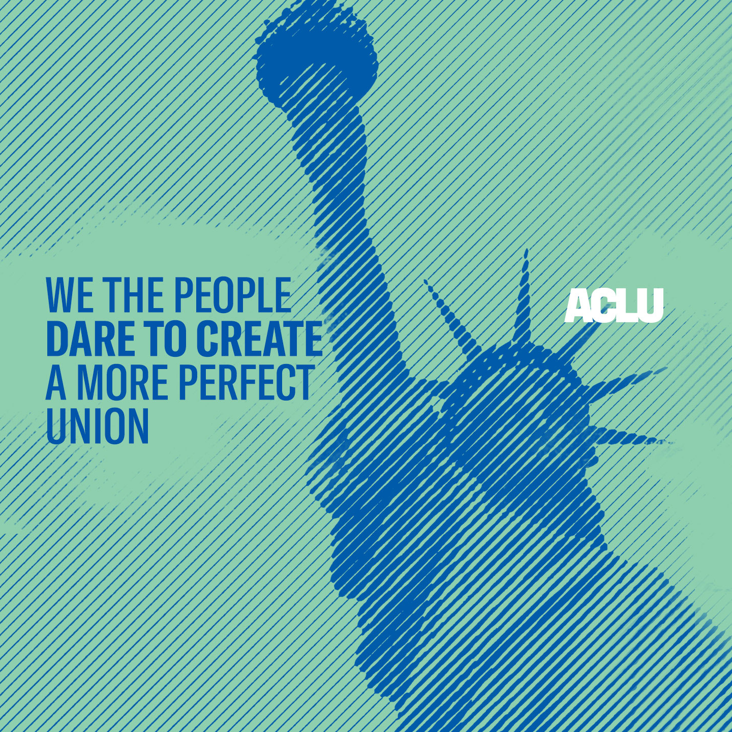 We the People Dare to Create a More Perfect Union. Image of Statue of Liberty.