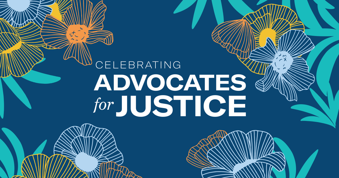 Celebrating our 2024 Advocates for Justice