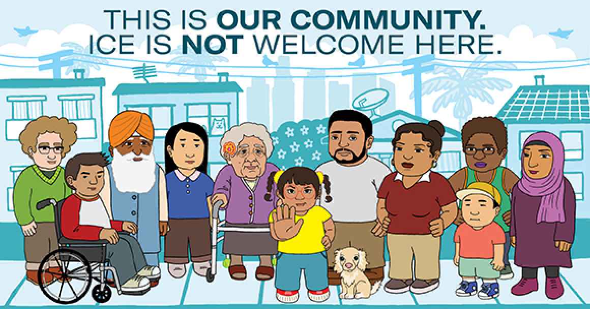 This is our community. ICE is not welcome here.