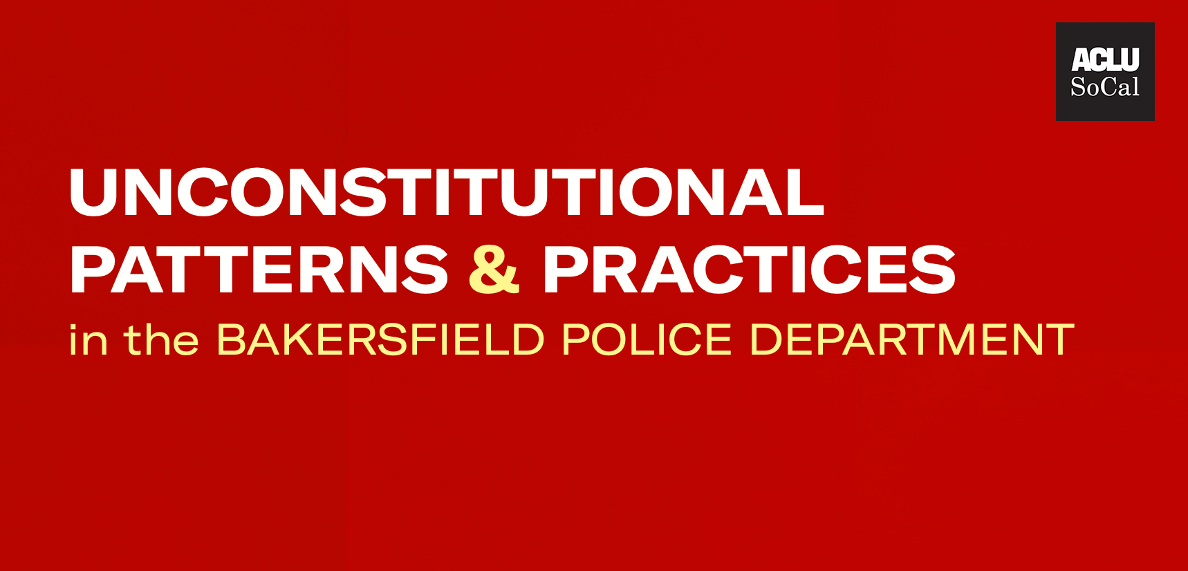 Unconstitutional Bakersfield Police Department